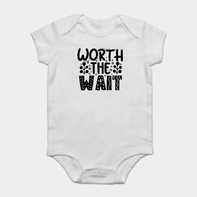 Worth The Wait Baby Bodysuit by DrollDrifter